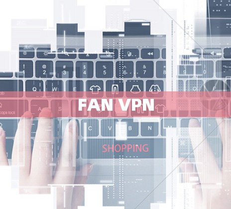 FAN VPN FAN VPN