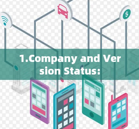 1.Company and Version Status: