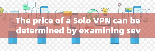 The price of a Solo VPN can be determined by examining several key aspects: The price of a Solo VPN can be determined by examining several key aspects: