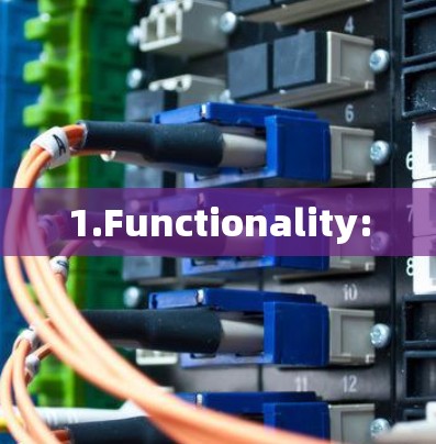 1.Functionality: 1.Functionality: