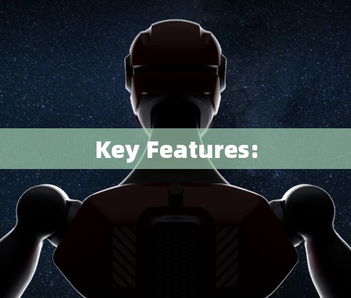 Key Features: Key Features: