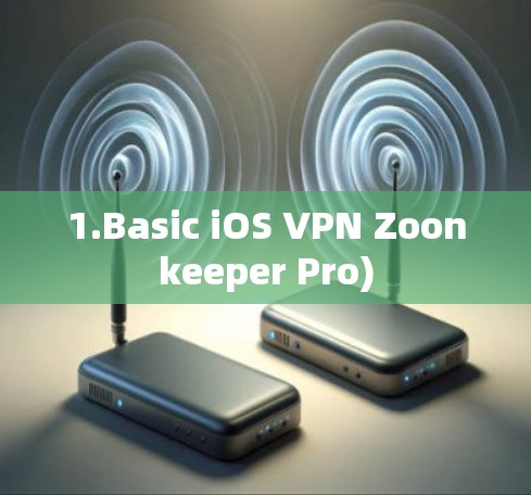 1.Basic iOS VPN Zoonkeeper Pro)