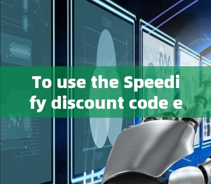 To use the Speedify discount code effectively,follow these steps: