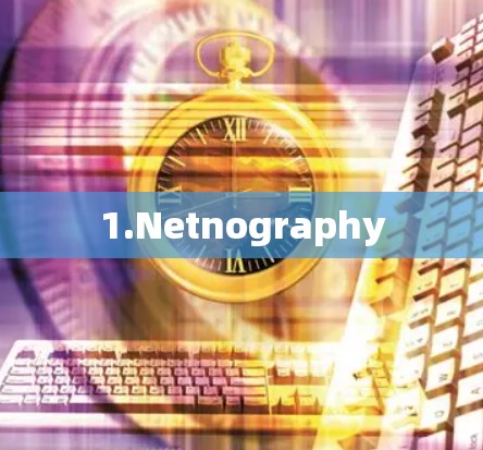 1.Netnography