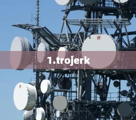 1.trojerk